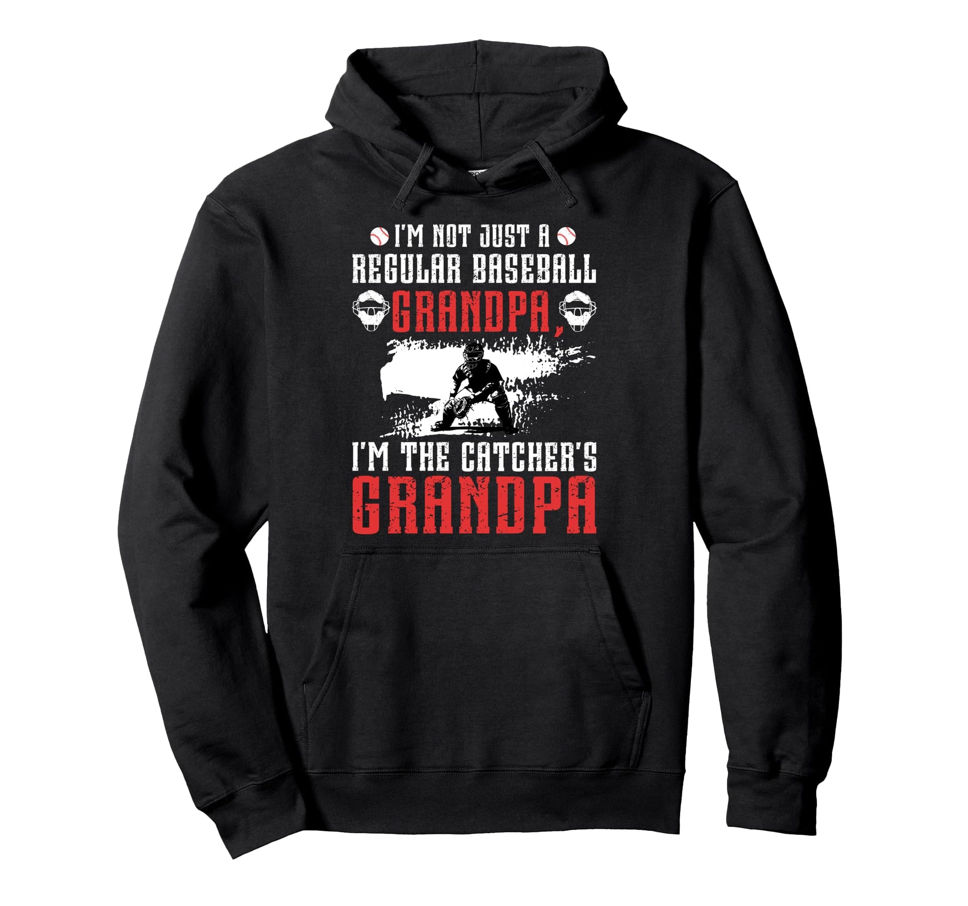 Im Baseball Catcher Grandpa Hoodie - Fun Novelty Design for Adults - T-Shirt, Sweatshirt, Hoodie