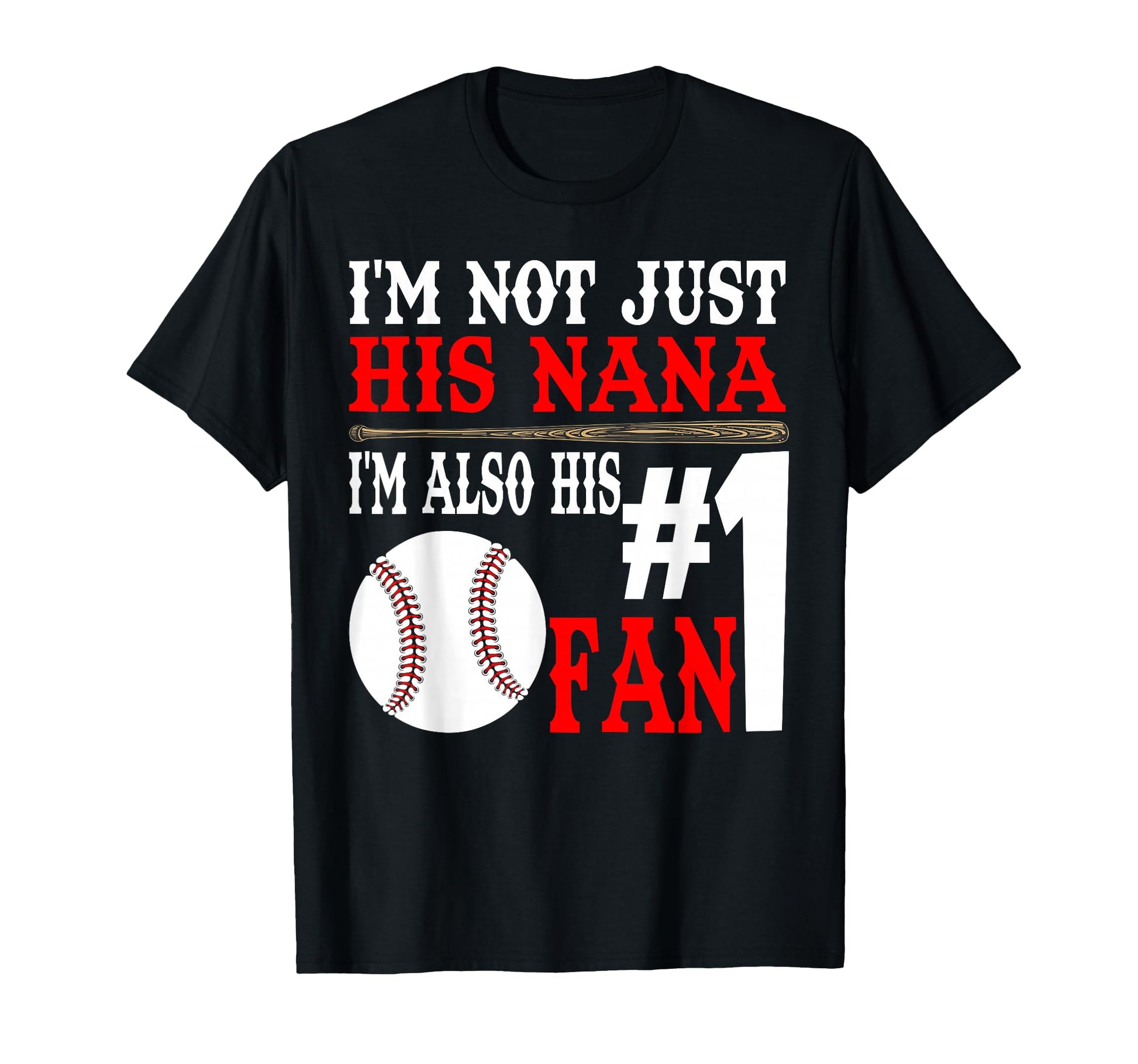 Im Not Just His Nana Im His Number T-Shirt - Aesthetic Graphic for Adults - T-Shirt, Sweatshirt, Hoodie