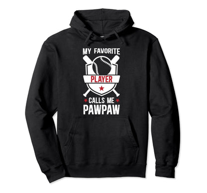 My Favorite Baseball Player Pawpaw Hoodie - Unique Graphic Men Women - T-Shirt, Sweatshirt, Hoodie