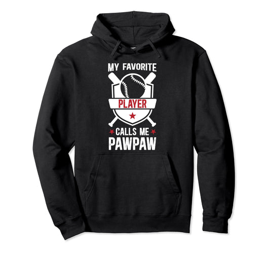 My Favorite Baseball Player Pawpaw Hoodie - Unique Graphic Men Women - T-Shirt, Sweatshirt, Hoodie