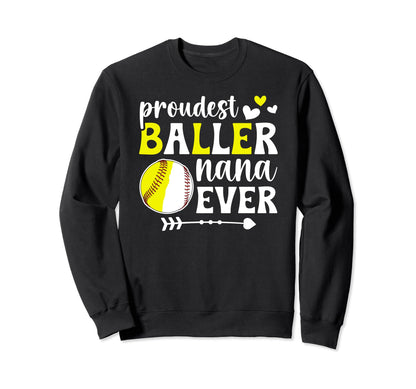 Proudest Baller Nana Ever Softball Sweatshirt - Trendy Graphic Unisex - T-Shirt, Sweatshirt, Hoodie