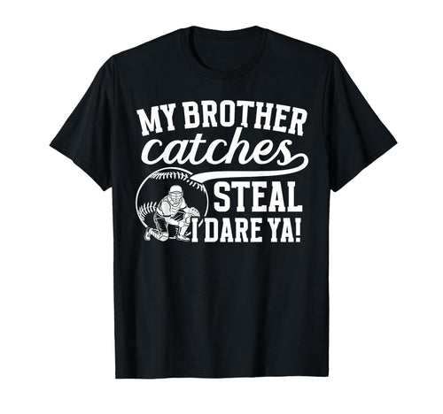 Baseball Catcher Brother Funny Brother T-Shirt - Custom Art Print Unisex - T-Shirt, Sweatshirt, Hoodie