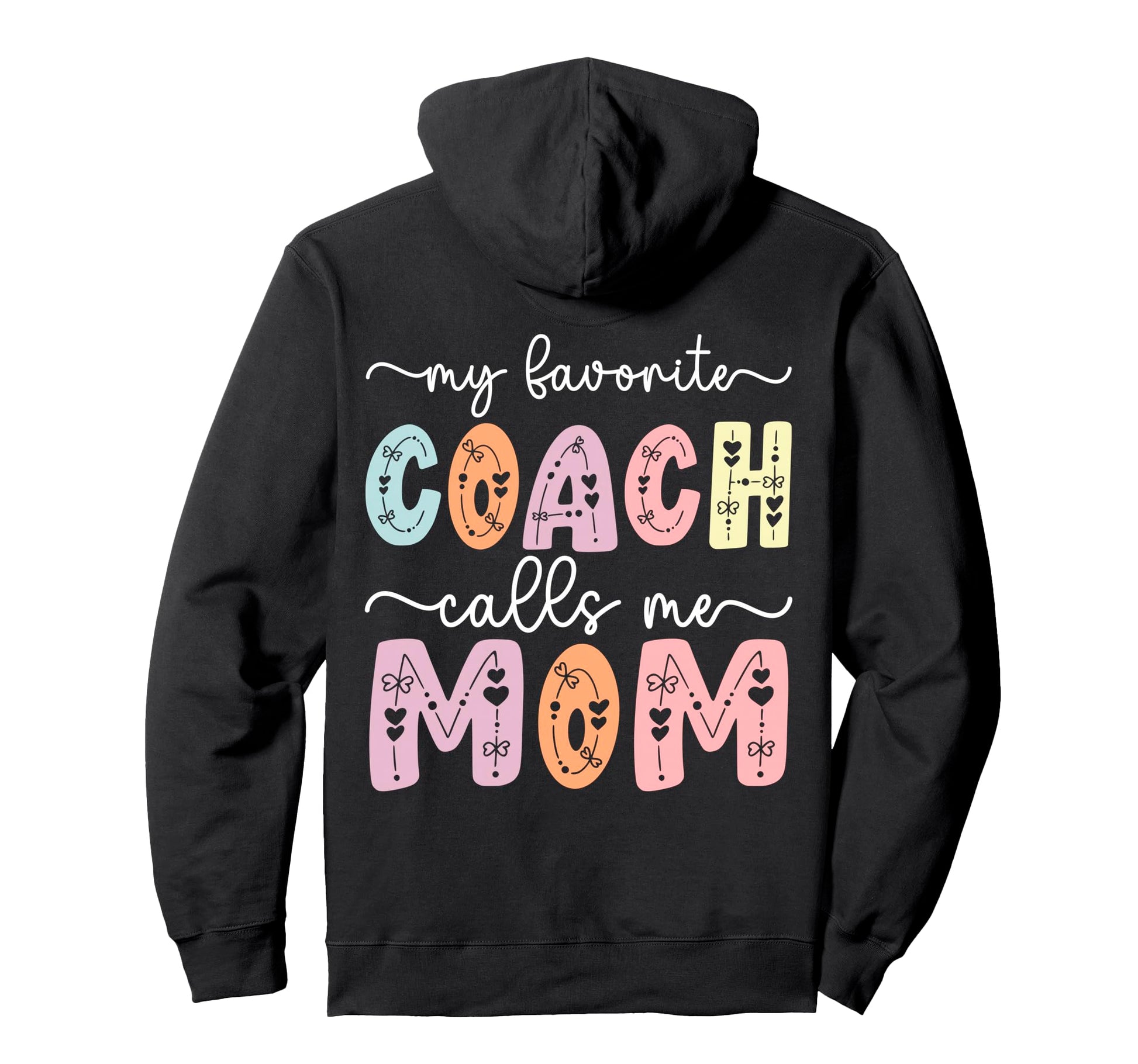 My Favorite Coach Calls Me Mom Daughter Hoodie - Graphic Print Men Women - T-Shirt, Sweatshirt, Hoodie