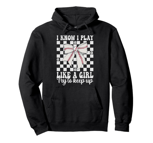 Baseball Mom I Know I Play Like Try To Hoodie - Streetwear Style Unisex - T-Shirt, Sweatshirt, Hoodie
