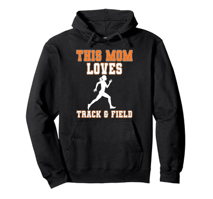 This Mom Loves Track Field Game Day Sports Hoodie - Graphic Print Unisex - T-Shirt, Sweatshirt, Hoodie