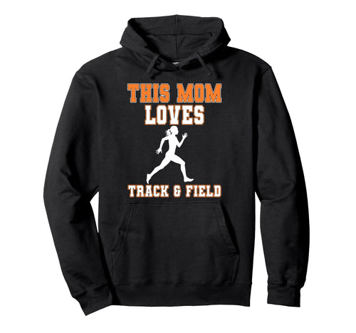 This Mom Loves Track Field Game Day Sports Hoodie - Graphic Print Unisex - T-Shirt, Sweatshirt, Hoodie