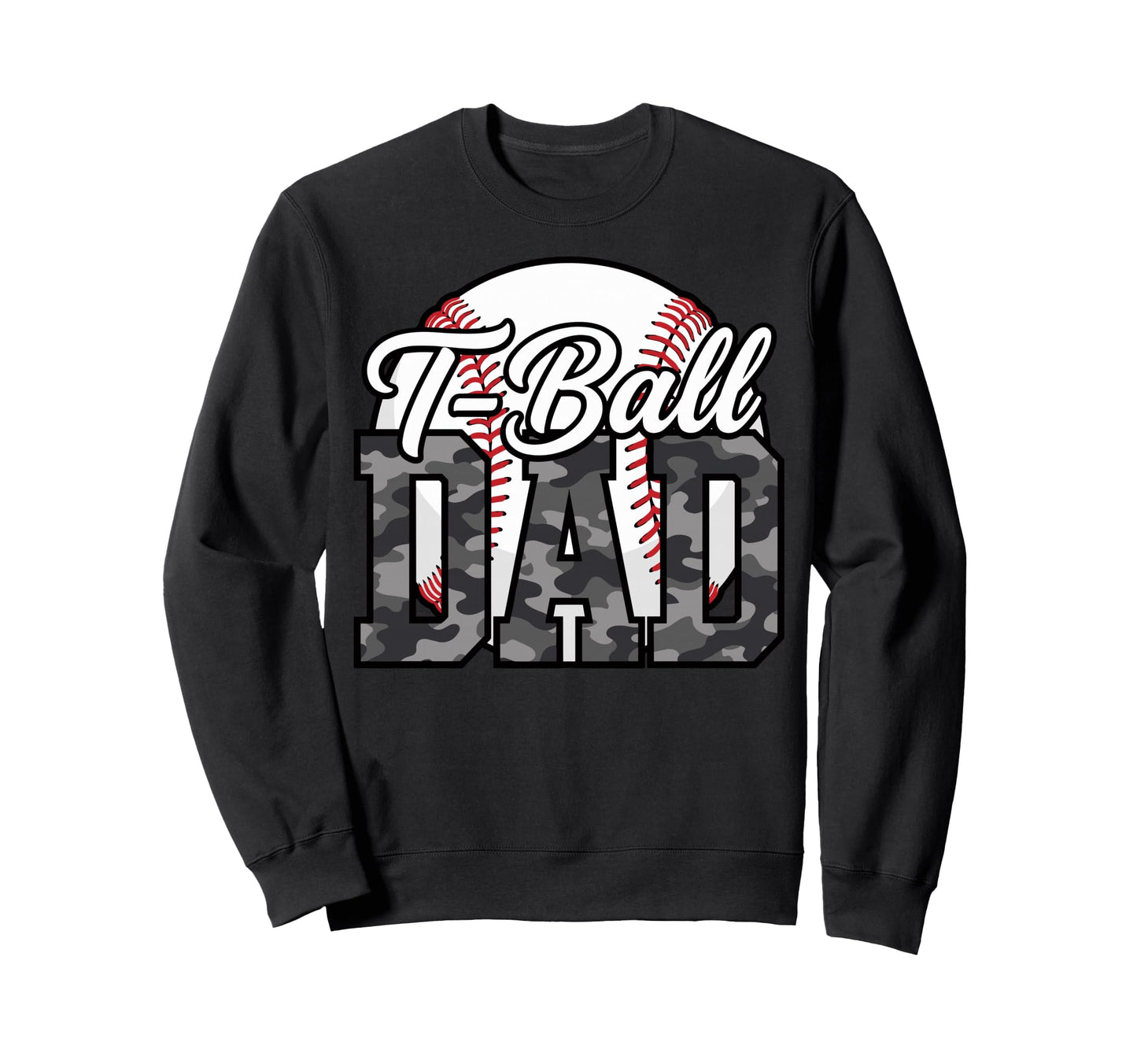 Proud T Ball Dad Camo Baseball T Sweatshirt - Fun Novelty Design Unisex - T-Shirt, Sweatshirt, Hoodie