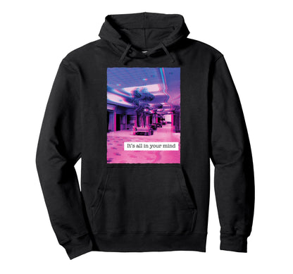 Vaporwave Aesthetic Edgy All Your Mind Hoodie - Novelty Apparel Men Women - T-Shirt, Sweatshirt, Hoodie