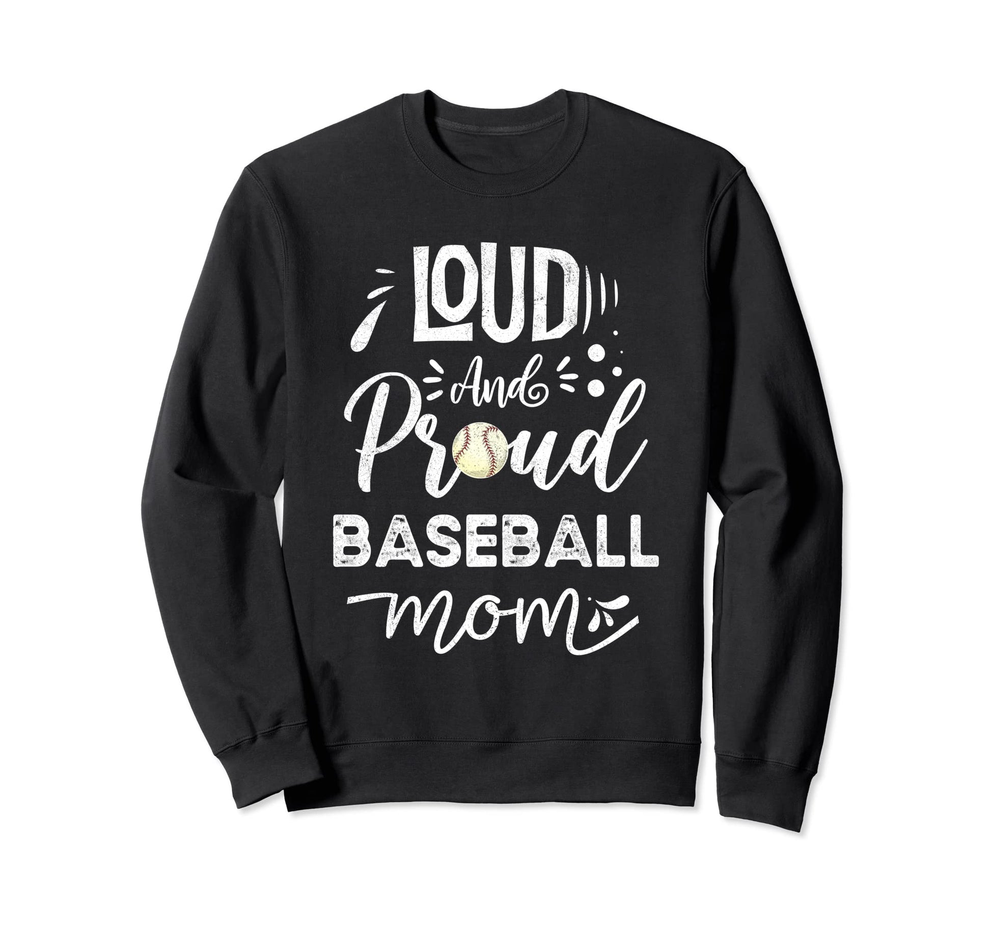 Baseball Tball Mom Loud And Proud Sweatshirt - Novelty Apparel for Adults - T-Shirt, Sweatshirt, Hoodie