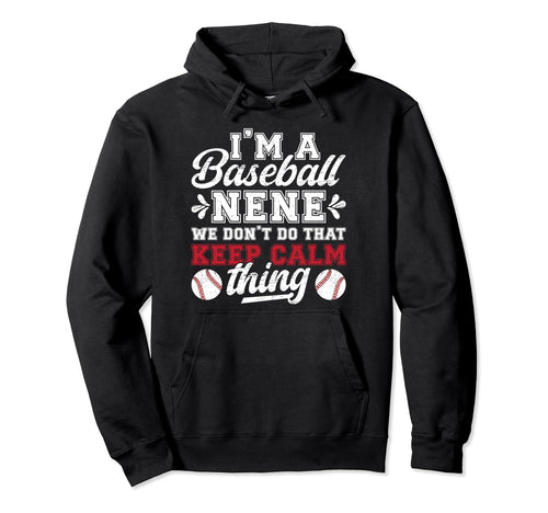Im Baseball Nene Grandma Nene Baseball Hoodie - Fun Novelty Design Unisex - T-Shirt, Sweatshirt, Hoodie