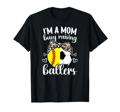 Im Mom Busy Raising Ballers Soccer Softball T-Shirt - Graphic Print Unisex - T-Shirt, Sweatshirt, Hoodie