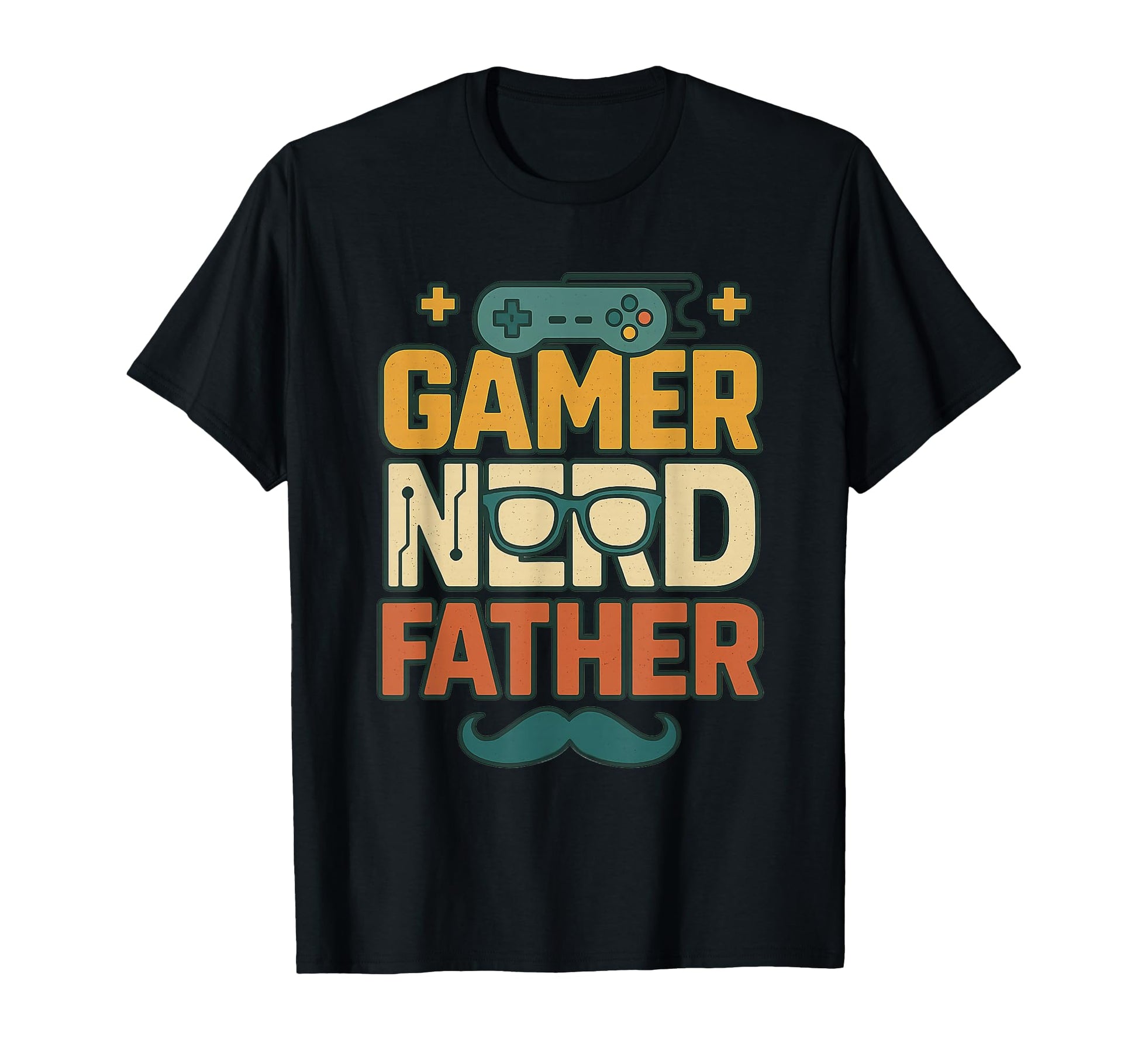 Gamer Nerd Father Funny Fathers Day T-Shirt - Streetwear Style Unisex - T-Shirt, Sweatshirt, Hoodie