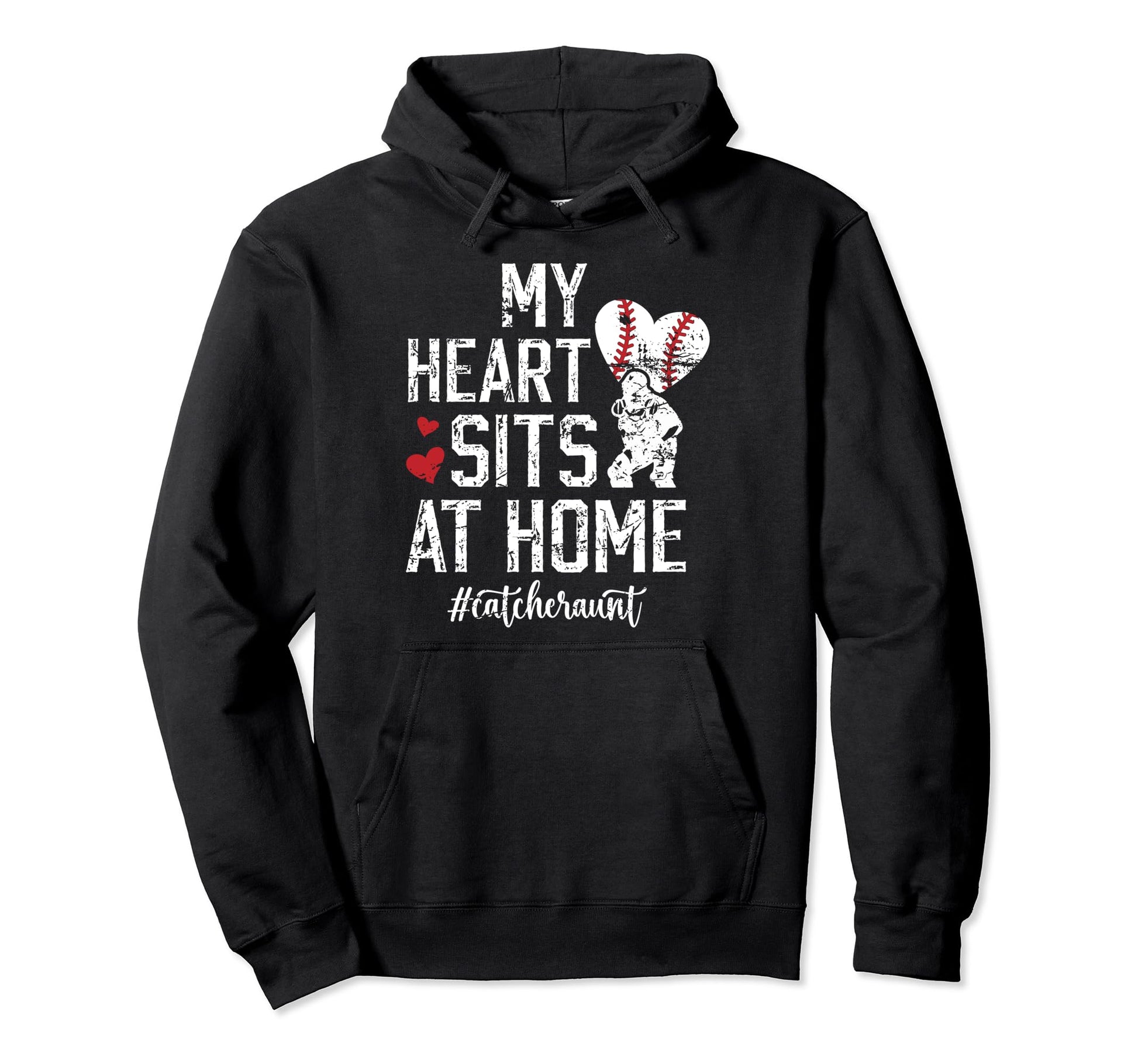 My Heart Sits Home Baseball Catcher Aunt Hoodie - Fun Novelty Design Unisex - T-Shirt, Sweatshirt, Hoodie