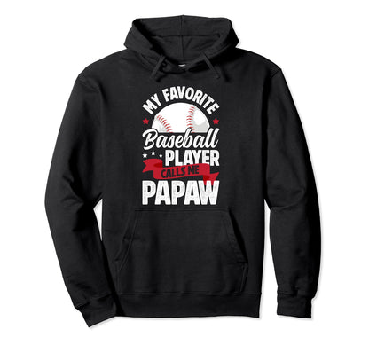 My Favorite Baseball Player Papaw Hoodie - Custom Art Print Unisex - T-Shirt, Sweatshirt, Hoodie