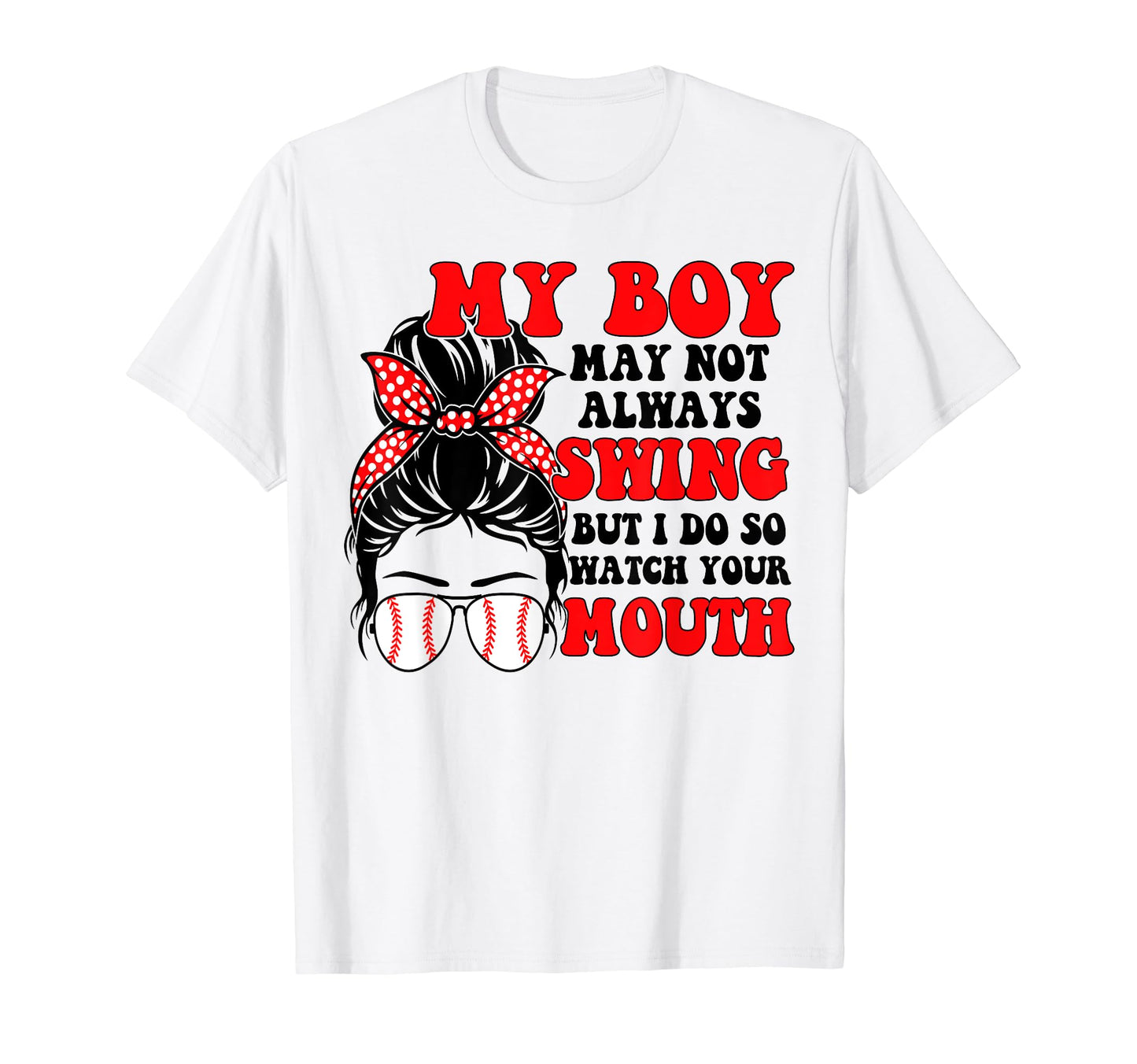 Messy Bun Softball Mom My May Not T-Shirt - Streetwear Style Men Women - T-Shirt, Sweatshirt, Hoodie