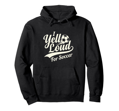 I Yell Loud Soccer Mom Heart Club Hoodie - Unique Graphic for Adults - T-Shirt, Sweatshirt, Hoodie