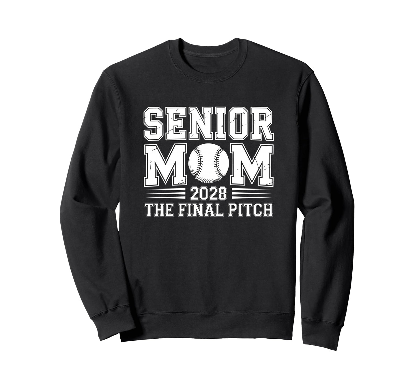 Senior Mom 2028 Final Pitch Baseball Sweatshirt - Unique Graphic Men Women - T-Shirt, Sweatshirt, Hoodie