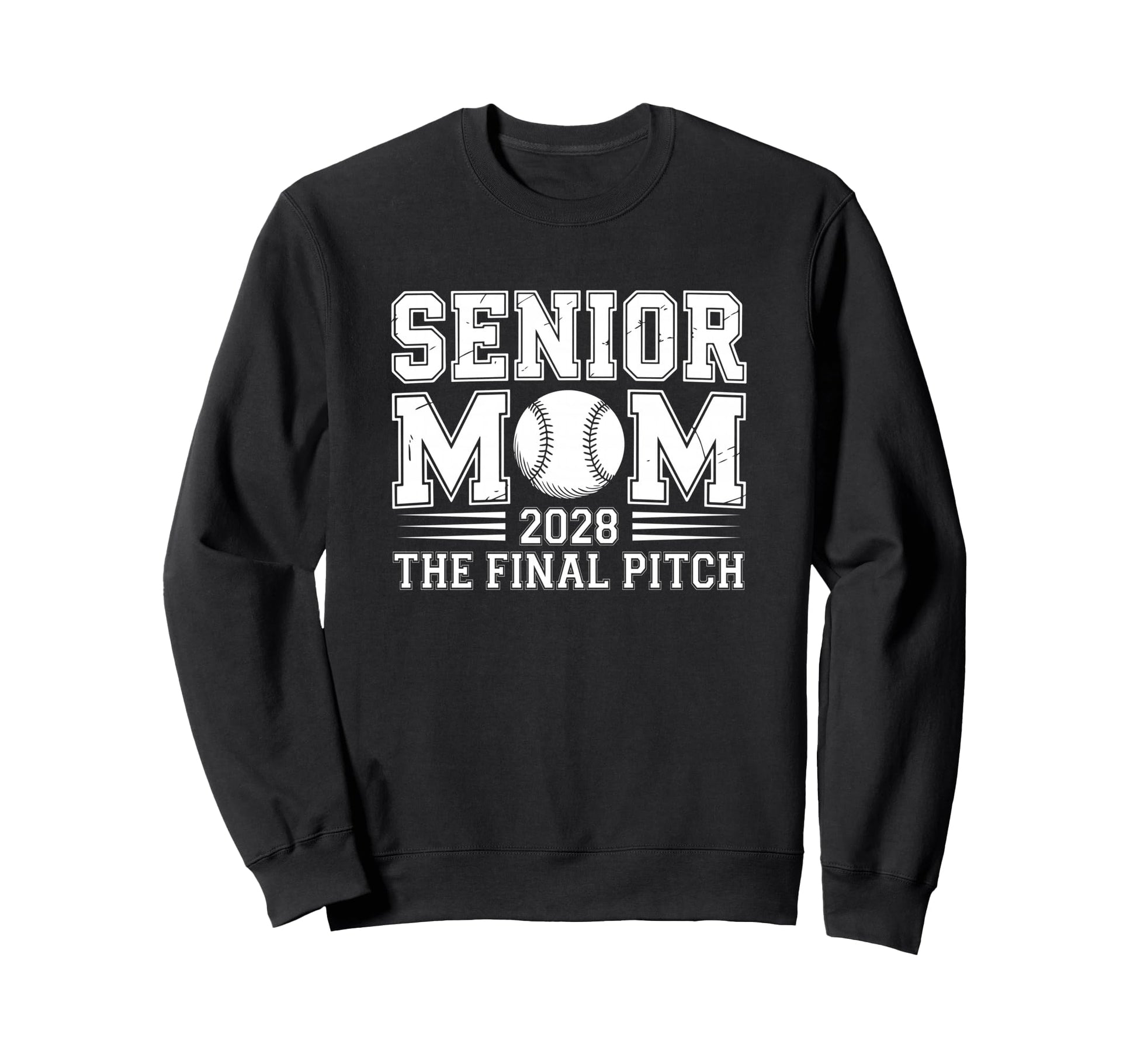 Senior Mom 2028 Final Pitch Baseball Sweatshirt - Unique Graphic Men Women - T-Shirt, Sweatshirt, Hoodie