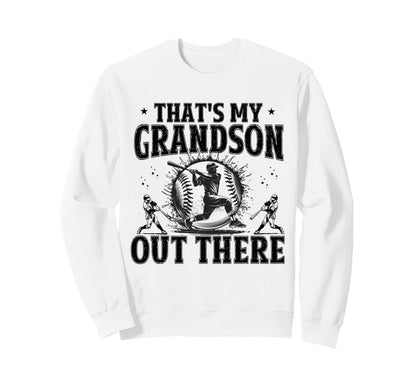 Thats My Grandson Out There Sweatshirt - Novelty Apparel Men Women - T-Shirt, Sweatshirt, Hoodie