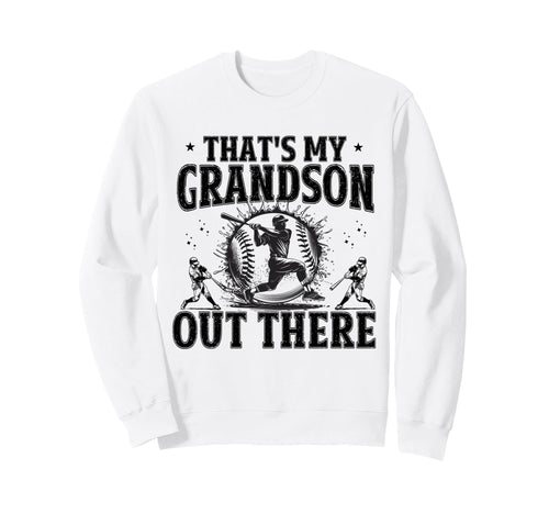 Thats My Grandson Out There Sweatshirt - Novelty Apparel Men Women - T-Shirt, Sweatshirt, Hoodie