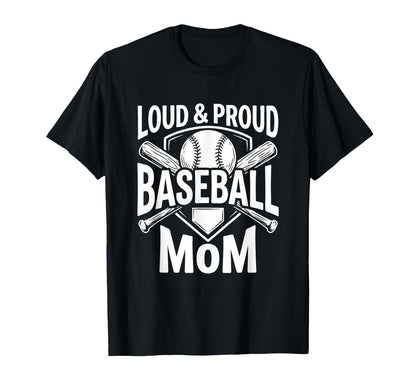 Loud And Proud Baseball Mom Sports Fan T-Shirt - Aesthetic Graphic Unisex - T-Shirt, Sweatshirt, Hoodie
