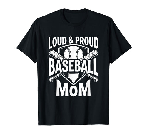 Loud And Proud Baseball Mom Sports Fan T-Shirt - Aesthetic Graphic Unisex - T-Shirt, Sweatshirt, Hoodie