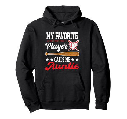My Favorite Player Calls Me Auntie Hoodie - Streetwear Style for Adults - T-Shirt, Sweatshirt, Hoodie