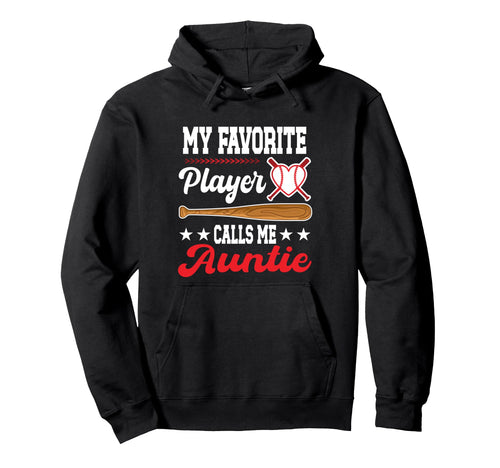 My Favorite Player Calls Me Auntie Hoodie - Streetwear Style for Adults - T-Shirt, Sweatshirt, Hoodie