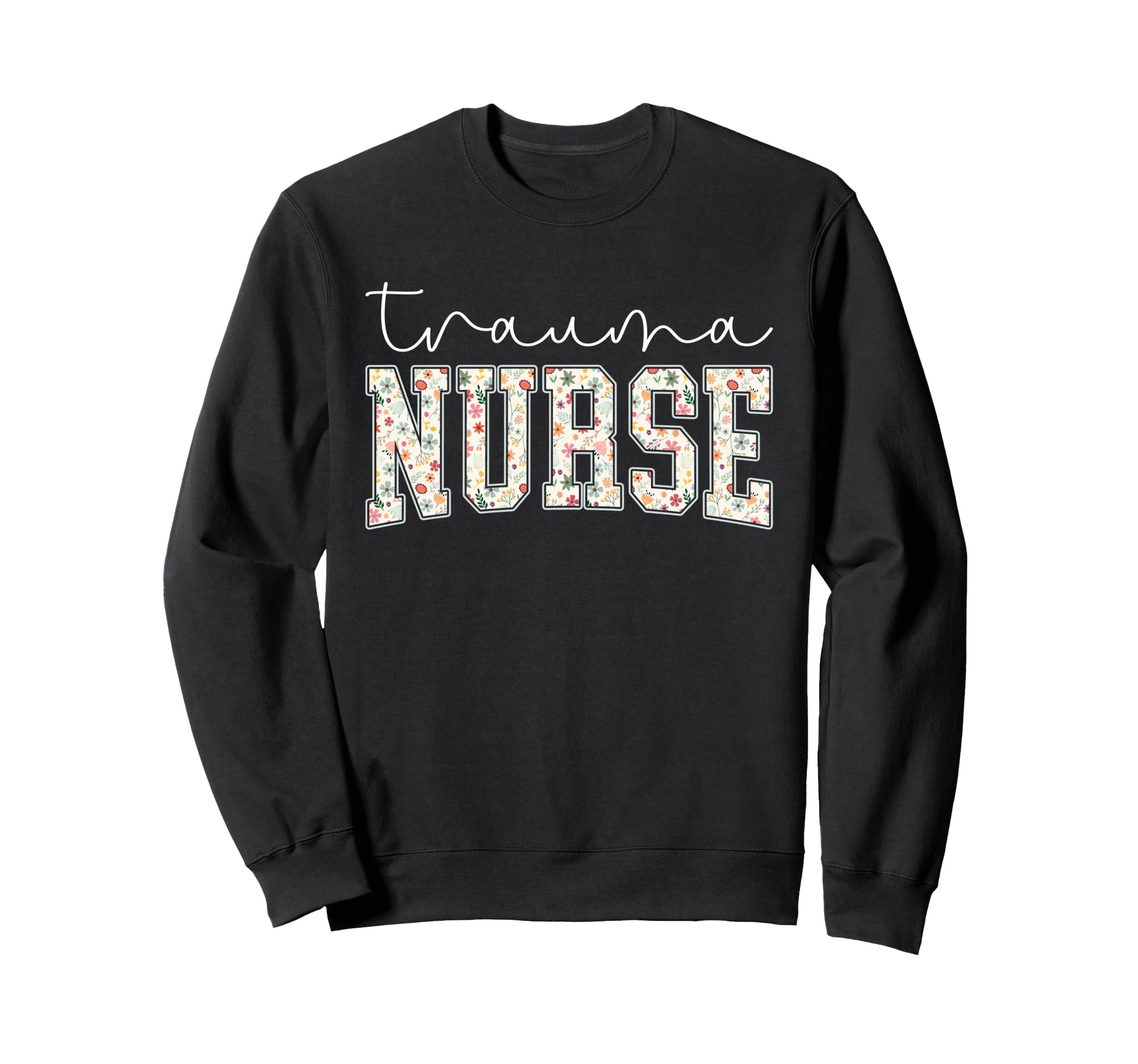 Boho Floral Trauma Nurse Gifts Womens Sweatshirt - Graphic Print Unisex - T-Shirt, Sweatshirt, Hoodie