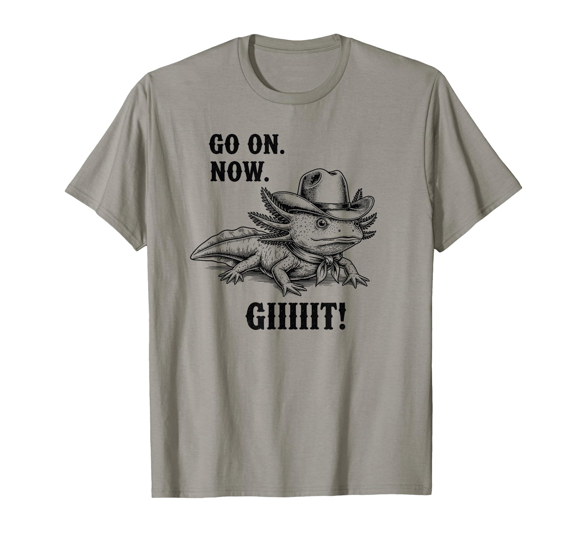 Cowboy Axolotl Go Now Git Funny T-Shirt - Trendy Graphic for Adults - T-Shirt, Sweatshirt, Hoodie