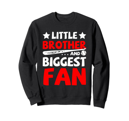 Little Brother Biggest Fan Sweatshirt - Casual Everyday Wear Unisex - T-Shirt, Sweatshirt, Hoodie