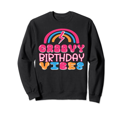 Groovy Birthday Vibes Rainbow Birthday Sweatshirt - Streetwear Style Unisex - T-Shirt, Sweatshirt, Hoodie