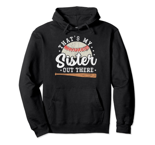 Proud Baseball Brother Thats My Sister Hoodie - Fun Novelty Design Unisex - T-Shirt, Sweatshirt, Hoodie