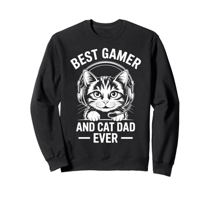 Best Gamer Cat Dad Ever Funny Sweatshirt - Novelty Apparel for Adults - T-Shirt, Sweatshirt, Hoodie