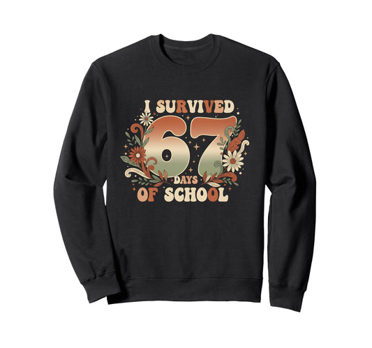 I Survived 67 Days School Boho Sweatshirt - Streetwear Style Men Women - T-Shirt, Sweatshirt, Hoodie