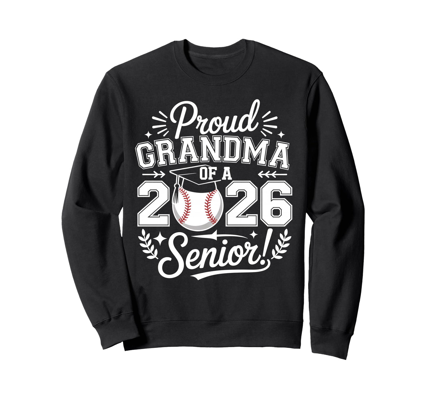 Proud Grandma 2026 Senior Baseball Sweatshirt - Novelty Apparel Unisex - T-Shirt, Sweatshirt, Hoodie