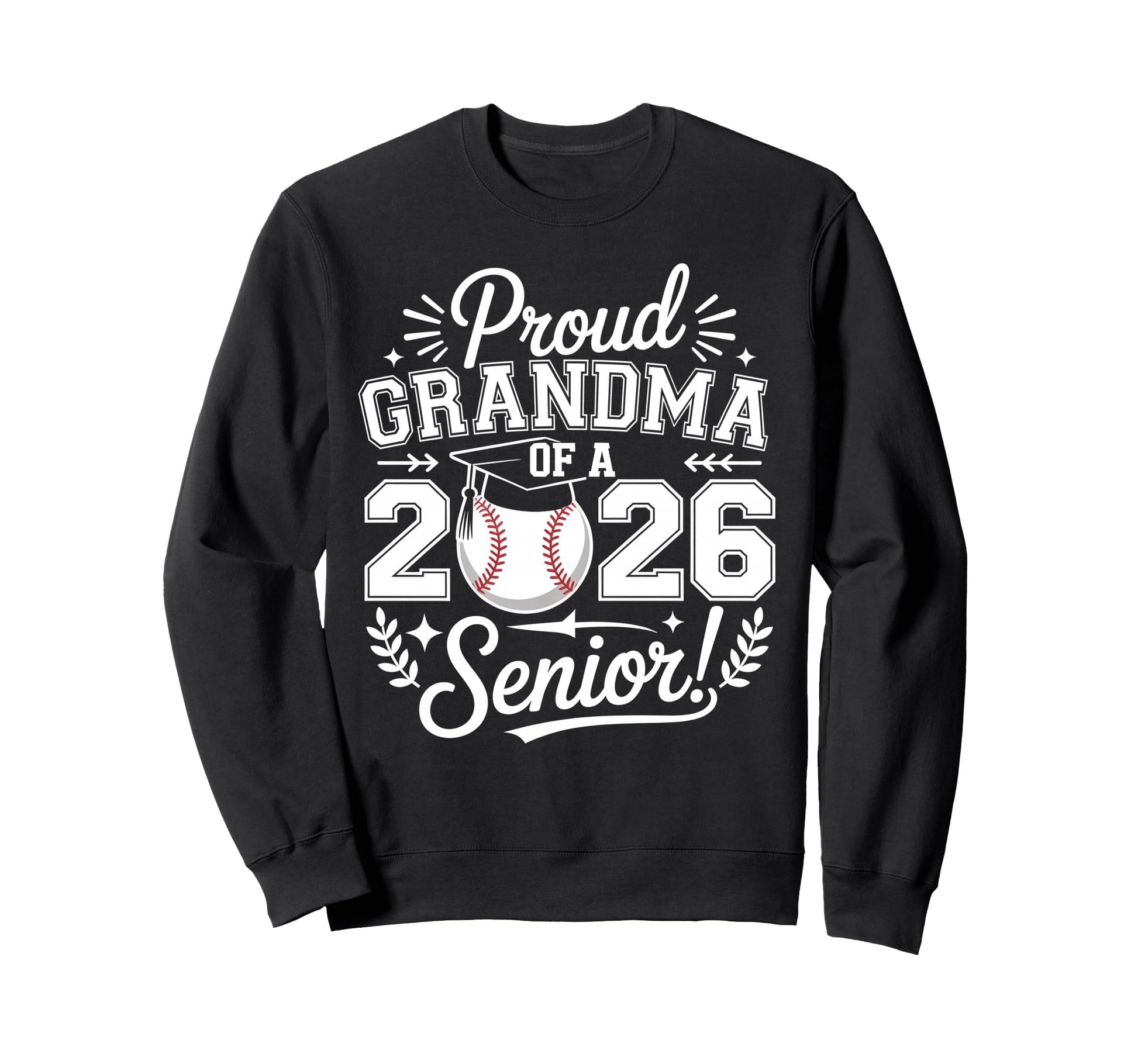 Proud Grandma 2026 Senior Baseball Sweatshirt - Novelty Apparel Unisex - T-Shirt, Sweatshirt, Hoodie