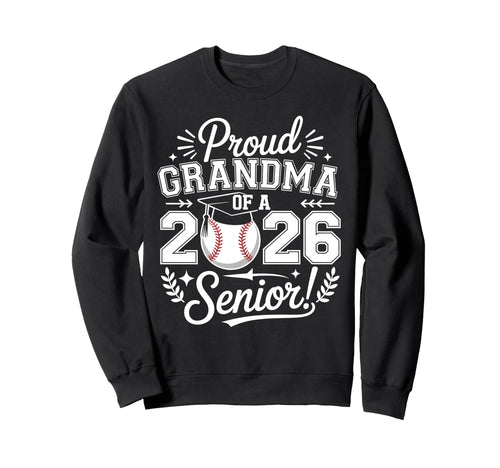 Proud Grandma 2026 Senior Baseball Sweatshirt - Novelty Apparel Unisex - T-Shirt, Sweatshirt, Hoodie