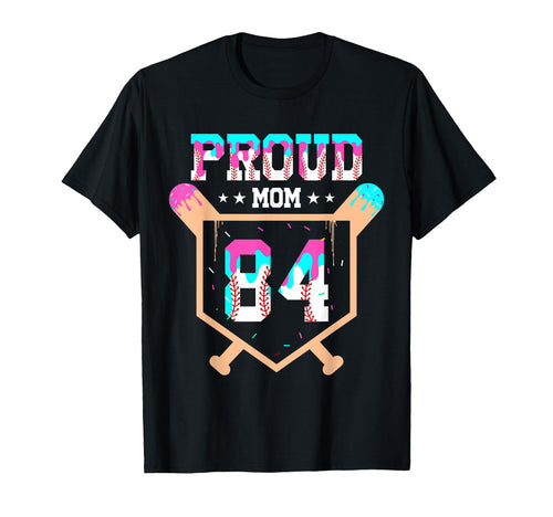 Proud Mom Baseball Player Number 84 T-Shirt - Novelty Apparel Men Women - T-Shirt, Sweatshirt, Hoodie