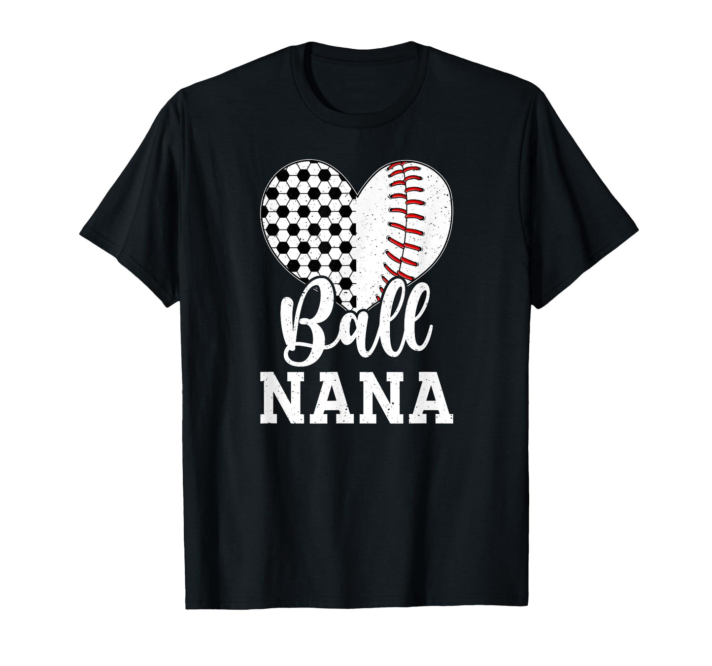 Ball Nana Grandma Heart Baseball Soccer T-Shirt - Unique Graphic Men Women - T-Shirt, Sweatshirt, Hoodie
