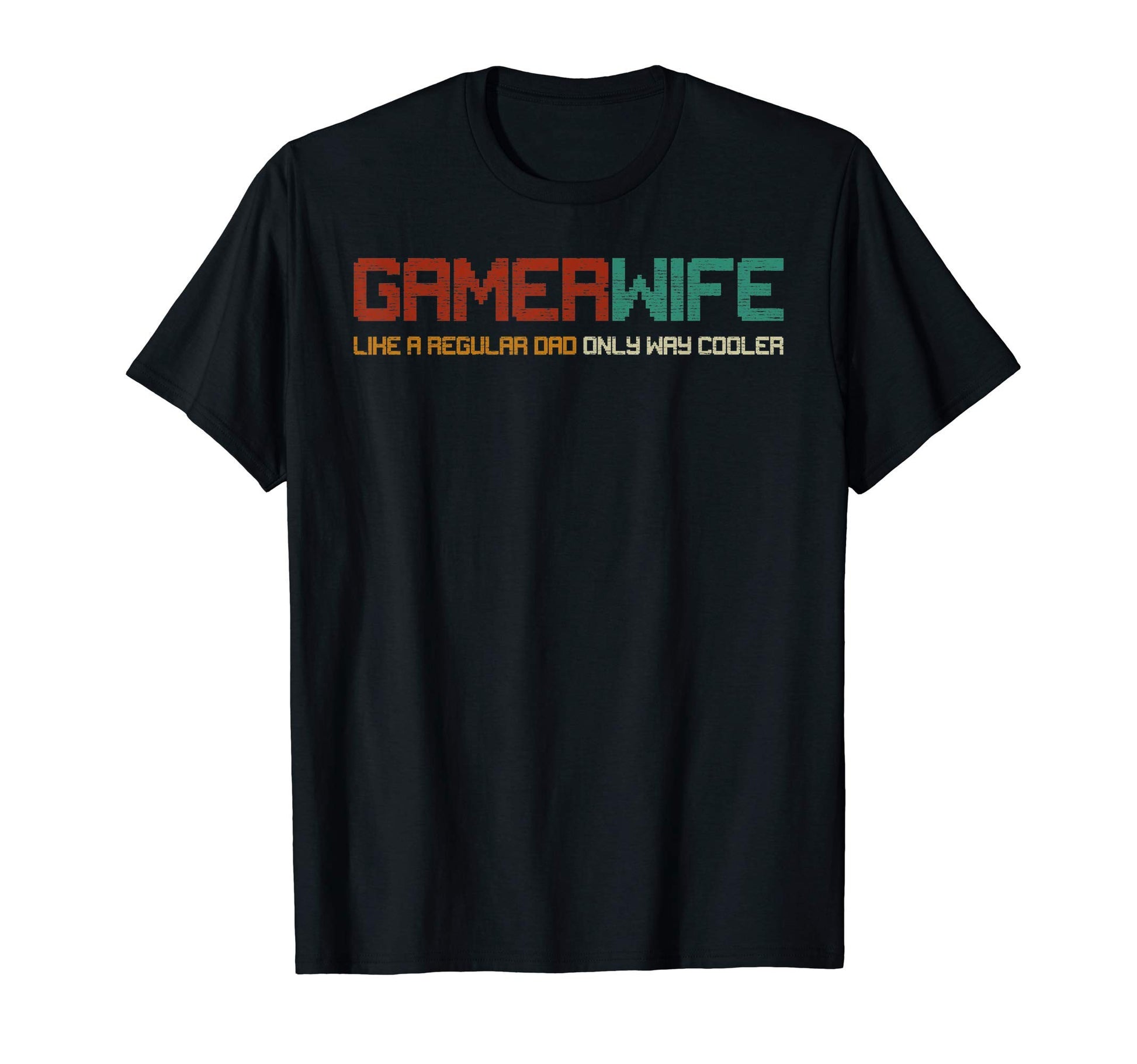 Womens Funny Gamer Wife Fathers Day Dad T-Shirt - Graphic Print for Adults - T-Shirt, Sweatshirt, Hoodie
