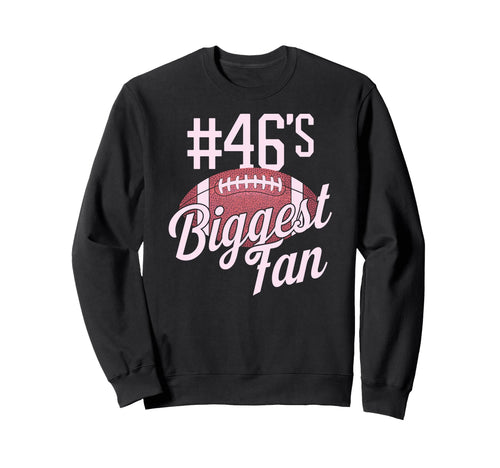 Number 46 Biggest Fan Football Mom Sweatshirt - Unique Graphic Unisex - T-Shirt, Sweatshirt, Hoodie