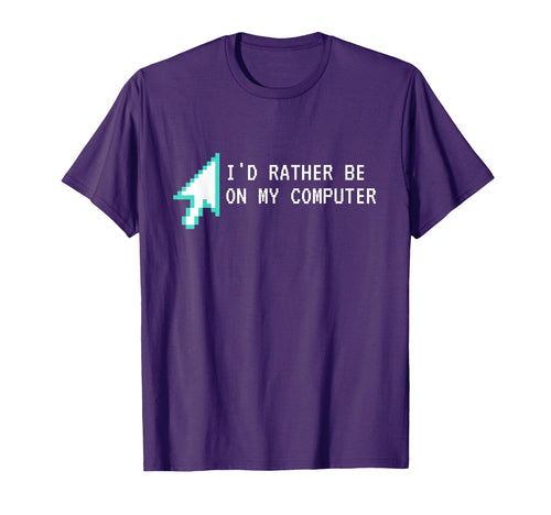 Id Rather Be My Computer Sarcastic T-Shirt - Unique Graphic for Adults - T-Shirt, Sweatshirt, Hoodie