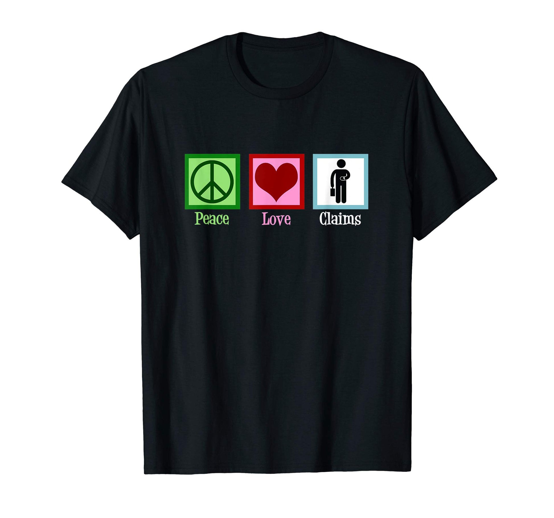 Peace Love Claims Adjuster T-Shirt - Aesthetic Graphic Unisex - T-Shirt, Sweatshirt, Hoodie