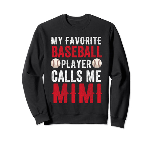 My Favorite Baseball Player Calls Me Sweatshirt - Graphic Print for Adults - T-Shirt, Sweatshirt, Hoodie