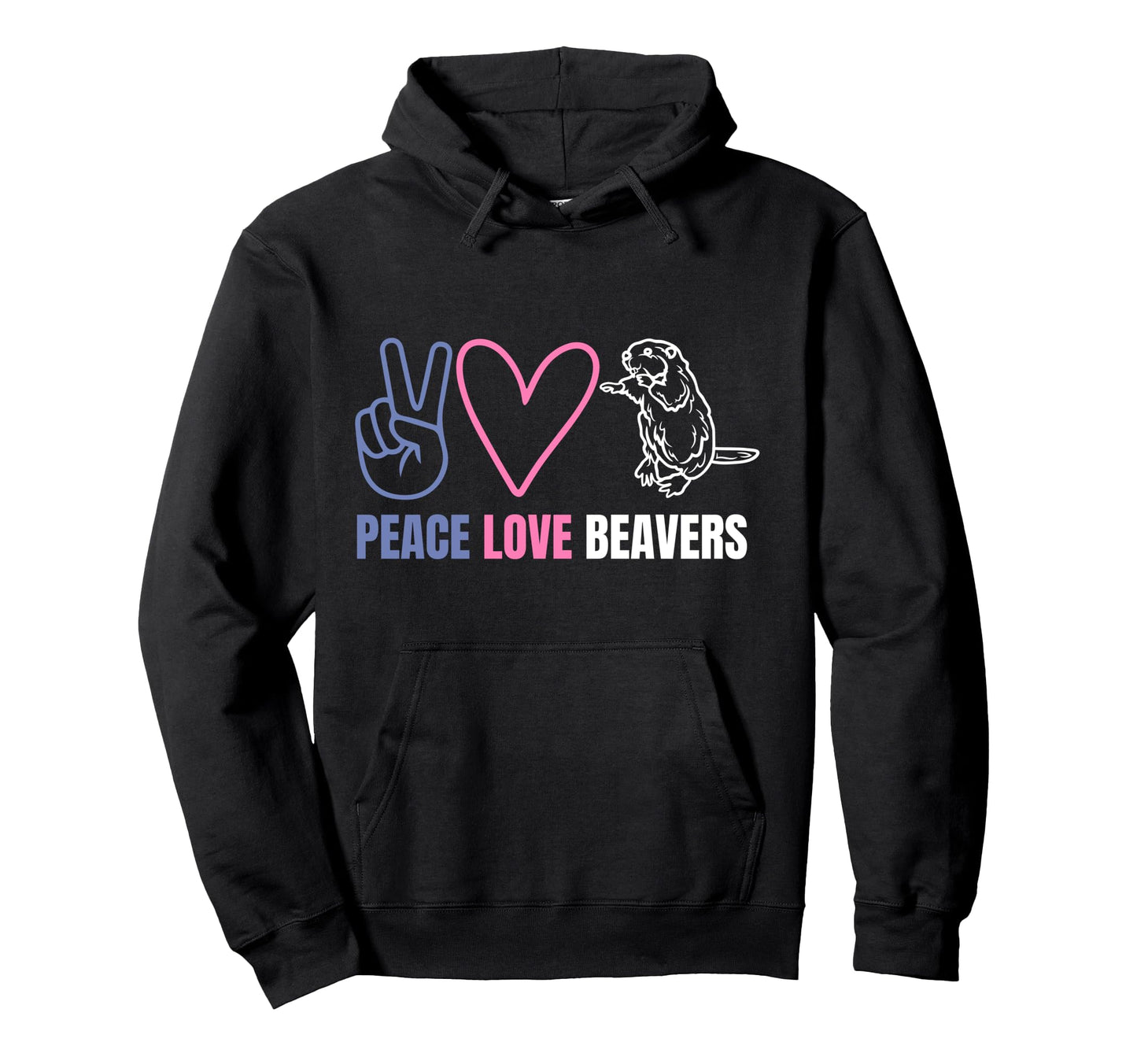 Peace Love Beaver Animal Beaver Hoodie - Fun Novelty Design for Adults - T-Shirt, Sweatshirt, Hoodie