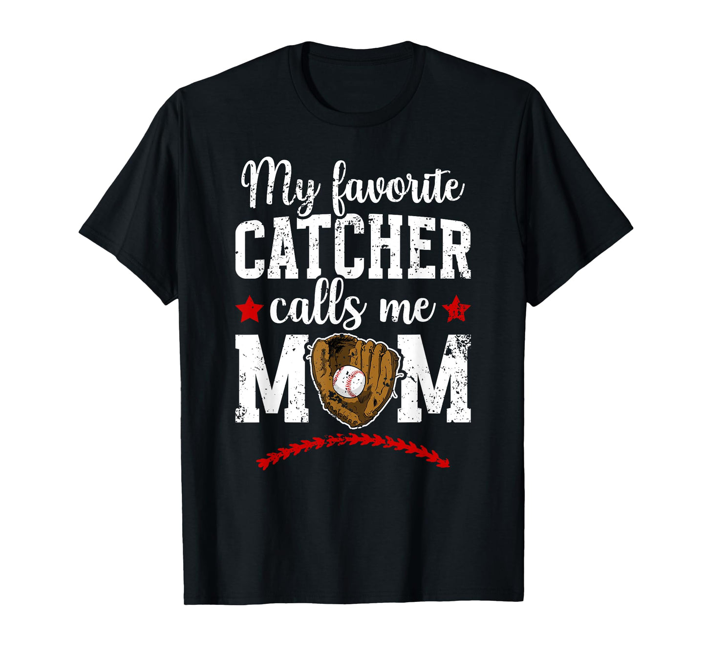 My Favorite Baseball Catcher Mom T-Shirt - Streetwear Style Men Women - T-Shirt, Sweatshirt, Hoodie
