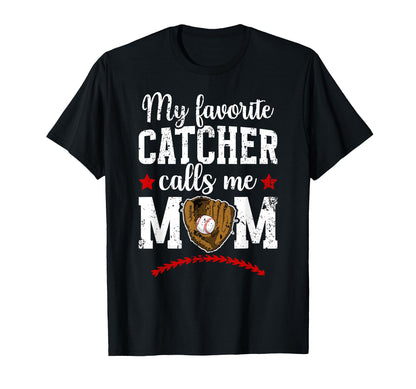 My Favorite Baseball Catcher Mom T-Shirt - Streetwear Style Men Women - T-Shirt, Sweatshirt, Hoodie