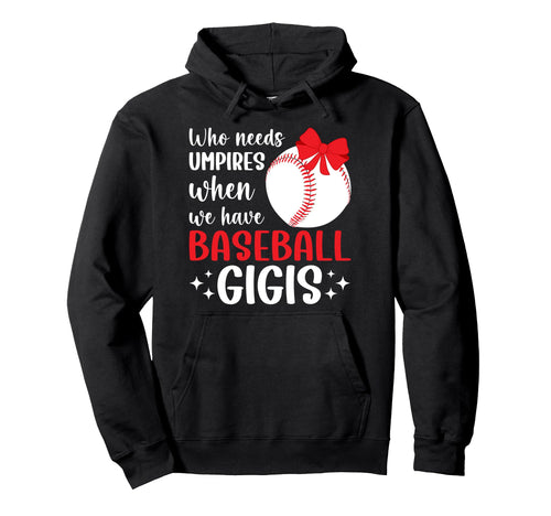 Funny Baseball Gigi Grandma Gigi Baseball Hoodie - Streetwear Style Unisex - T-Shirt, Sweatshirt, Hoodie