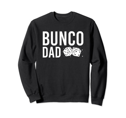 Bunco Dad Game Night Dice Game Bunco Sweatshirt - Trendy Graphic Men Women - T-Shirt, Sweatshirt, Hoodie